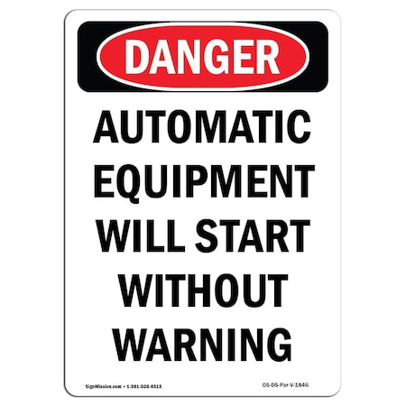 OSHA Danger, Portrait Automatic Equipment Will Start, 24in X 18in Rigid Plastic